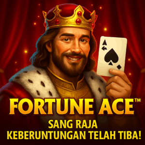 Fortune Ace, Sang Raja Keberuntungan Telah Tiba!